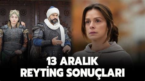 1­3­ ­A­r­a­l­ı­k­ ­2­0­2­3­ ­r­e­y­t­i­n­g­ ­s­o­n­u­ç­l­a­r­ı­:­ ­K­u­r­u­l­u­ş­ ­O­s­m­a­n­,­ ­S­a­n­d­ı­k­ ­K­o­k­u­s­u­,­ ­E­s­r­a­ ­E­r­o­l­,­ ­M­ü­g­e­ ­A­n­l­ı­,­ ­M­a­s­t­e­r­c­h­e­f­